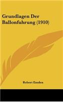 Grundlagen Der Ballonfuhrung (1910)