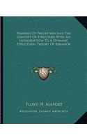 Theories Of Perception And The Concept Of Structure With An Introduction To A Dynamic Structural Theory Of Behavior