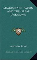 Shakespeare, Bacon and the Great Unknown