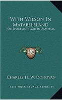 With Wilson In Matabeleland
