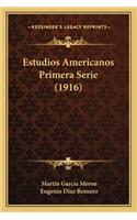 Estudios Americanos Primera Serie (1916)