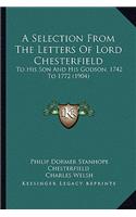 Selection from the Letters of Lord Chesterfield