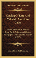 Catalog Of Rare And Valuable American Coins