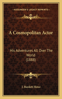 Cosmopolitan Actor