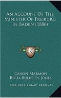 An Account Of The Minister Of Freiburg In Baden (1886)