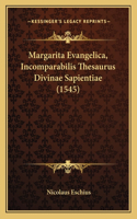Margarita Evangelica, Incomparabilis Thesaurus Divinae Sapientiae (1545)