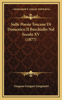 Sulle Poesie Toscane Di Domenico Il Burchiello Nel Secolo XV (1877)