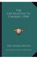 Law Relating To Cheques (1904)