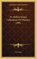 De Attribvto Eivsqve Collocationis VSV Platonico (1901)
