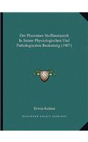 Der Plazentare Stoffaustausch In Seiner Physiologischen Und Pathologischen Bedeutung (1907)