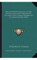 Der Anthropologismus in Der Entwicklung Der Philosophie Seit Kant Und Ludwig Feuerbachs Anthroposophie (1845)