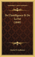 De L'Intelligence Et De La Foi (1840): (French)