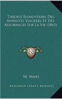 Theorie Elementaire Des Annuites Viageres Et Des Assurances Sur La Vie (1865)