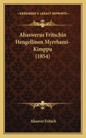 Ahaswerus Fritschin Hengellinen Myrrhami-Kimppu (1854)