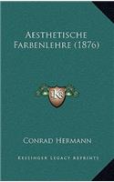 Aesthetische Farbenlehre (1876)