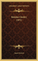 Boleslaw Chrobry (1871)