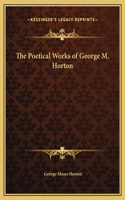 Poetical Works of George M. Horton