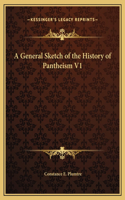 A General Sketch of the History of Pantheism V1