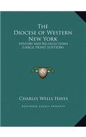 The Diocese of Western New York: History and Recollections (LARGE PRINT EDITION)