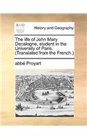 The Life of John Mary Decalogne, Student in the University of Paris. (Translated from the French.)
