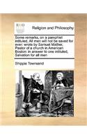 Some remarks, on a pamphlet intituled, All men will not be saved for ever