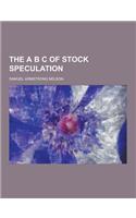 The A B C of Stock Speculation