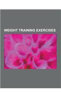 Weight Training Exercises: Back Extension, Bench Press, Bent-Over Row, Bent Press, Biceps Curl, Calf Raises, Clean and Press, Deadlift, Dumbbell(English)