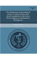 The Matitanana Archaeological Project: Culture History and Social Complexity in the Seven Rivers Region of Southeastern Madagascar
