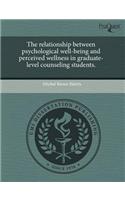 The Relationship Between Psychological Well-Being and Perceived Wellness in Graduate-Level Counseling Students