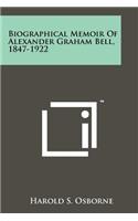 Biographical Memoir of Alexander Graham Bell, 1847-1922
