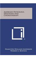Amebiasis Pathology, Diagnosis and Chemotherapy