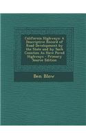 California Highways: A Descriptive Record of Road Development by the State and by Such Counties as Have Paved Highways - Primary Source EDI