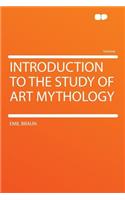 Introduction to the Study of Art Mythology