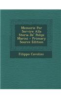 Memorie Per Servire Alla Storia de' Polipi Marini - Primary Source Edition