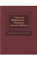 Chez Les Madelinots - Primary Source Edition