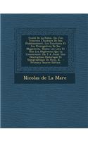 Traite de La Police, Ou L'On Trouvera L'Histoire de Son Etablissement, Les Fonctions Et Les Prerogatives de Ses Magistrats, Toutes Les Loix Et Tous Les Reglemens Qui La Concernent