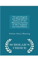 Genealogical and Biographical History of the Manning Families of New England and Descendants - Scholar's Choice Edition