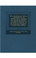 Mine Sampling and Valuing: A Discussion of the Methods Used in Sampling and Valuing Ore Deposits, with Especial Reference to the Work of Valuation by the Independent Engineer