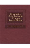 Grammaire Celto-Bretonne - Primary Source Edition