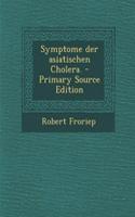 Symptome Der Asiatischen Cholera.