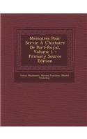 Memoires Pour Servir A L'Histoire de Port-Royal, Volume 1 - Primary Source Edition