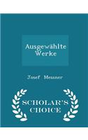 Ausgewählte Werke - Scholar's Choice Edition
