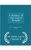 History of the Laurel Brigade - Scholar's Choice Edition