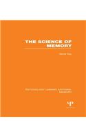 The Science of Memory (PLE: Memory)