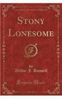 Stony Lonesome (Classic Reprint)