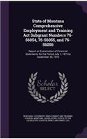 State of Montana Comprehensive Employment and Training ACT Subgrant Numbers 76-56054, 76-56055, and 76-56056