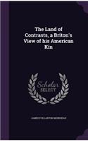 The Land of Contrasts, a Briton's View of his American Kin