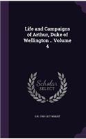 Life and Campaigns of Arthur, Duke of Wellington .. Volume 4