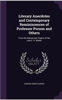 Literary Anecdotes and Contemporary Reminiscences of Professor Porson and Others: From the Manuscript Papers of the Late E. H. Barker