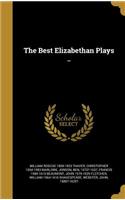 The Best Elizabethan Plays ..